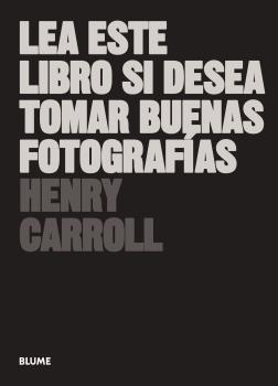 LEA ESTE LIBRO SI DESEA TOMAR BUENAS FOTOGRAFÍAS (2018) | 9788417492205 | CARROLL, HENRY | Llibreria Ombra | Llibreria online de Rubí, Barcelona | Comprar llibres en català i castellà online