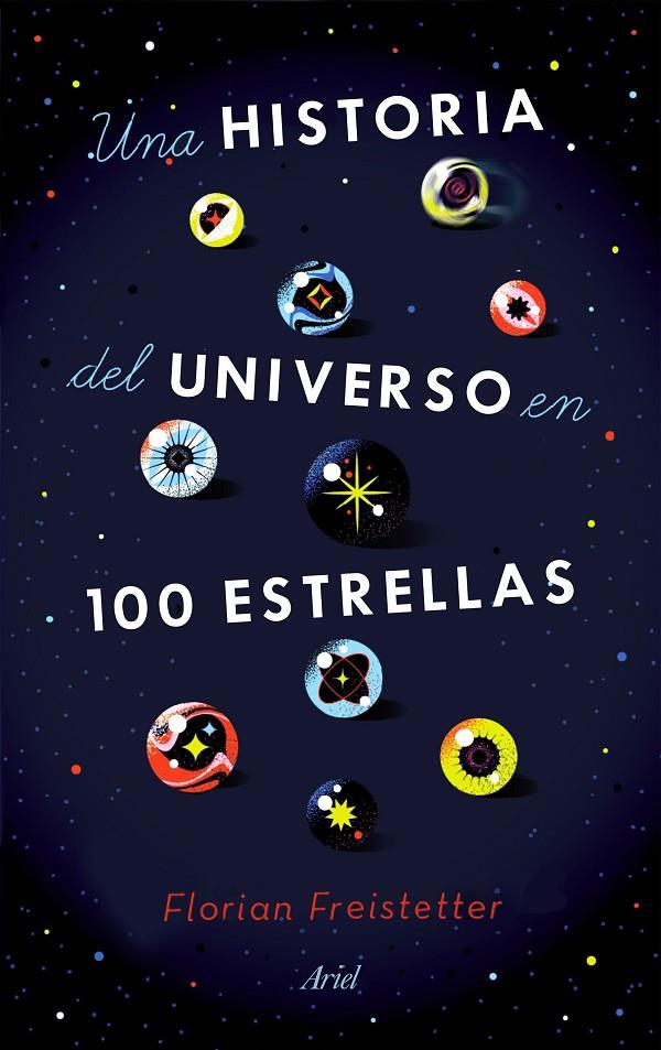 UNA HISTORIA DEL UNIVERSO EN 100 ESTRELLAS | 9788434433571 | FREISTETTER, FLORIAN | Llibreria Ombra | Llibreria online de Rubí, Barcelona | Comprar llibres en català i castellà online