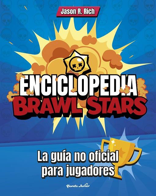 ENCICLOPEDIA BRAWL STARS | 9788408227212 | RICH, JASON R. | Llibreria Ombra | Llibreria online de Rubí, Barcelona | Comprar llibres en català i castellà online