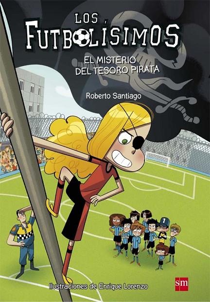 EL MISTERIO DEL TESORO PIRATA. 10 LOS FUTBOLISIMOS | 9788467590456 | SANTIAGO, ROBERTO | Llibreria Ombra | Llibreria online de Rubí, Barcelona | Comprar llibres en català i castellà online