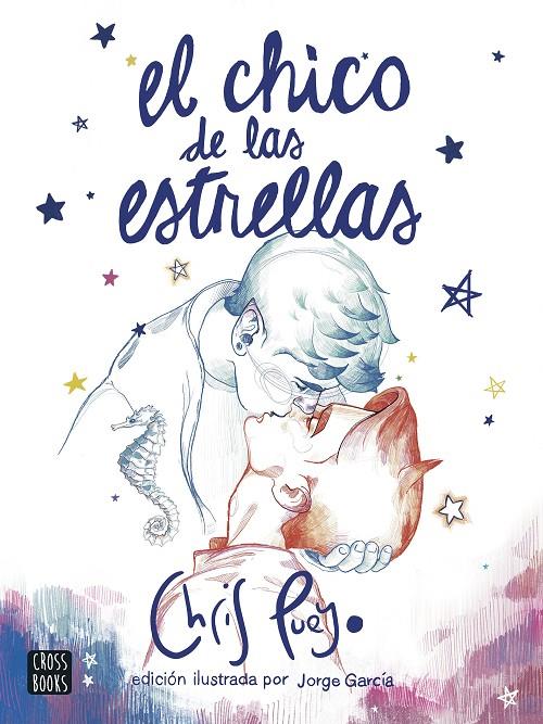 EL CHICO DE LAS ESTRELLAS. EDICIÓN ILUSTRADA POR JORGE GARCÍA | 9788408260172 | PUEYO, CHRIS | Llibreria Ombra | Llibreria online de Rubí, Barcelona | Comprar llibres en català i castellà online