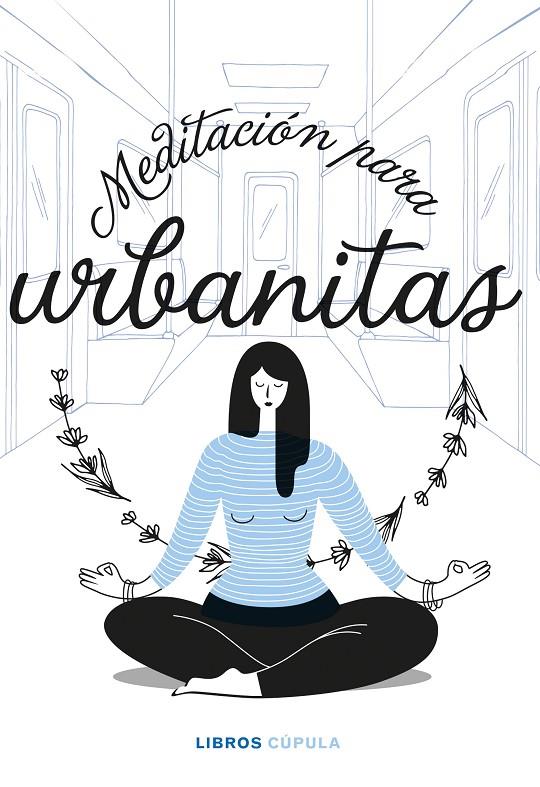 MEDITACIÓN PARA URBANITAS | 9788448027858 | AA. VV. | Llibreria Ombra | Llibreria online de Rubí, Barcelona | Comprar llibres en català i castellà online