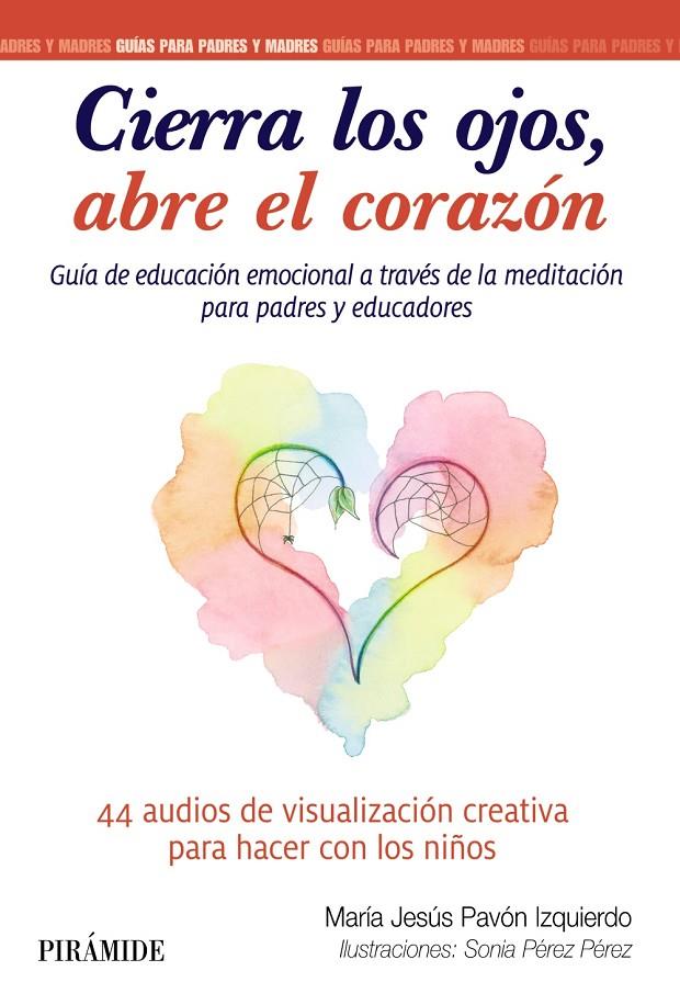 CIERRA LOS OJOS, ABRE EL CORAZÓN | 9788436845044 | PAVÓN IZQUIERDO, MARÍA JESÚS / PÉREZ PÉREZ, SONIA | Llibreria Ombra | Llibreria online de Rubí, Barcelona | Comprar llibres en català i castellà online