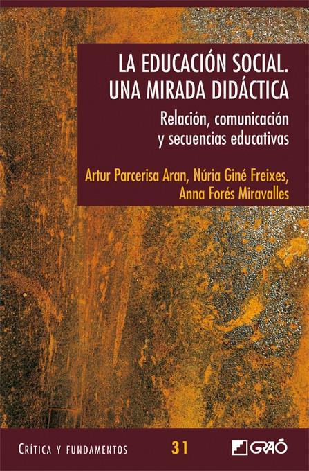 LA EDUCACIÓN SOCIAL UNA MIRADA DIDÀCTICA | 9788478279647 | PARCERISA ARAN, ARTUR/GINÉ FREIXES, NÚRIA/FORÉS MIRAVALLES, ANNA | Llibreria Ombra | Llibreria online de Rubí, Barcelona | Comprar llibres en català i castellà online