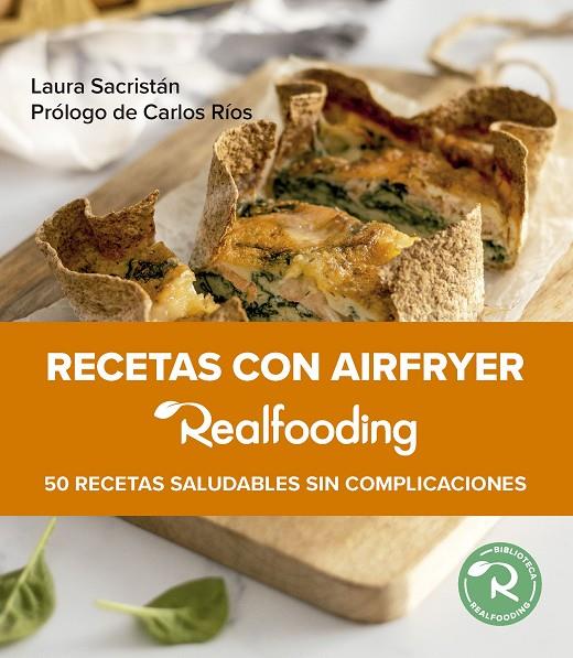 RECETAS CON AIRFRYER REALFOODING | 9788449341533 | SACRISTÁN, LAURA | Llibreria Ombra | Llibreria online de Rubí, Barcelona | Comprar llibres en català i castellà online