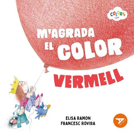 M'AGRADA EL COLOR VERMELL | 9788447953592 | RAMON BOFARULL, ELISA | Llibreria Ombra | Llibreria online de Rubí, Barcelona | Comprar llibres en català i castellà online