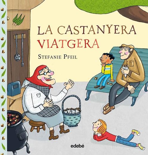 LA CASTANYERA VIATGERA | 9788468334011 | PFEIL, STEFANIE/NACIONALIDAD: ALEMANA | Llibreria Ombra | Llibreria online de Rubí, Barcelona | Comprar llibres en català i castellà online