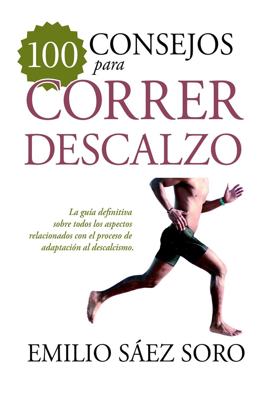 100 CONSEJOS PARA CORRER DESCALZO | 9788417057152 | SÁEZ SORO, EMILIO | Llibreria Ombra | Llibreria online de Rubí, Barcelona | Comprar llibres en català i castellà online