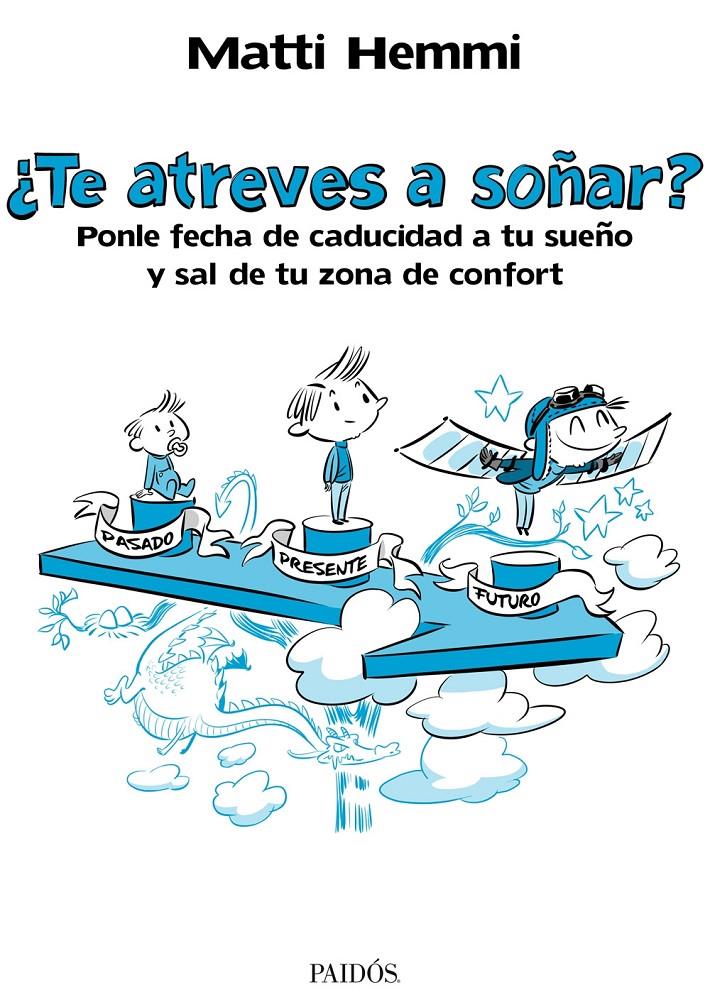 ¿TE ATREVES A SOÑAR? PONLE FECHA DE CADUCIDAD A TU SUEÑO Y SAL DE TU ZONA DE CONFORT | 9788449329487 | MATTI HEMMI | Llibreria Ombra | Llibreria online de Rubí, Barcelona | Comprar llibres en català i castellà online