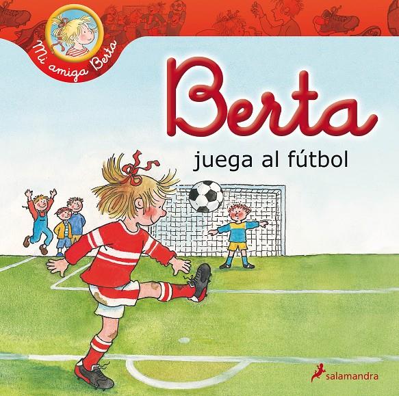 BERTA JUEGA AL FÚTBOL | 9788498385656 | SCHNEIDER, LIANE | Llibreria Ombra | Llibreria online de Rubí, Barcelona | Comprar llibres en català i castellà online