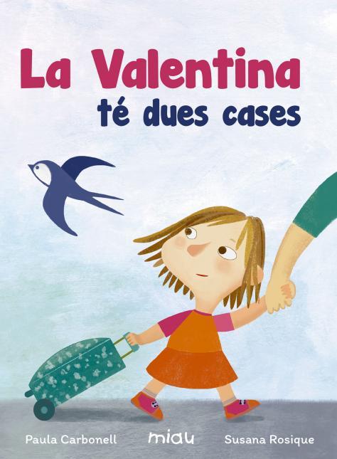 LA VALENTINA TÉ DUES CASES | 9788416434930 | CARBONELL, PAULA | Llibreria Ombra | Llibreria online de Rubí, Barcelona | Comprar llibres en català i castellà online