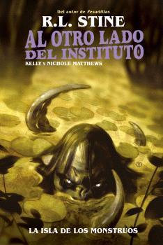 AL OTRO LADO DEL INSTITUTO. LA ISLA DE LOS MONSTRUOS | 9788467951974 | R.L. STINE/KELLY Y NICHOLE MATTHEWS | Llibreria Ombra | Llibreria online de Rubí, Barcelona | Comprar llibres en català i castellà online