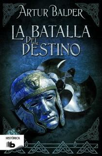 LA BATALLA DEL DESTINO III SAGA DE TEUTOBURGO | 9788498728071 | ARTUR BALDER | Llibreria Ombra | Llibreria online de Rubí, Barcelona | Comprar llibres en català i castellà online