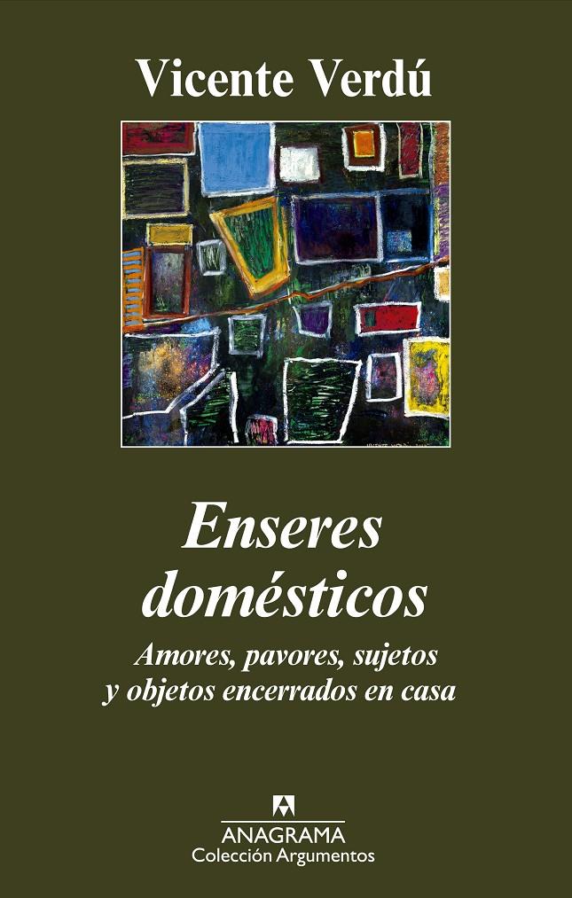 ENSERES DOMÉSTICOS AMORES PAVORES SUJETOS Y OBJETOS ENCERRADOS EN CASA | 9788433963666 | VICENTE VERDU | Llibreria Ombra | Llibreria online de Rubí, Barcelona | Comprar llibres en català i castellà online