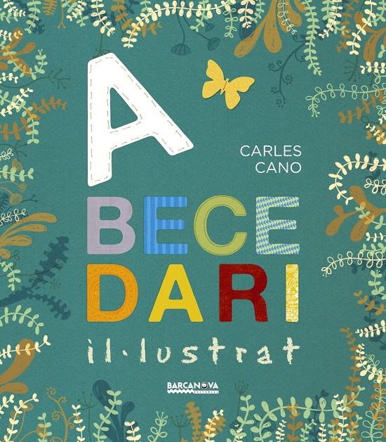 ABECEDARI IL·LUSTRAT | 9788448941291 | CANO, CARLES | Llibreria Ombra | Llibreria online de Rubí, Barcelona | Comprar llibres en català i castellà online