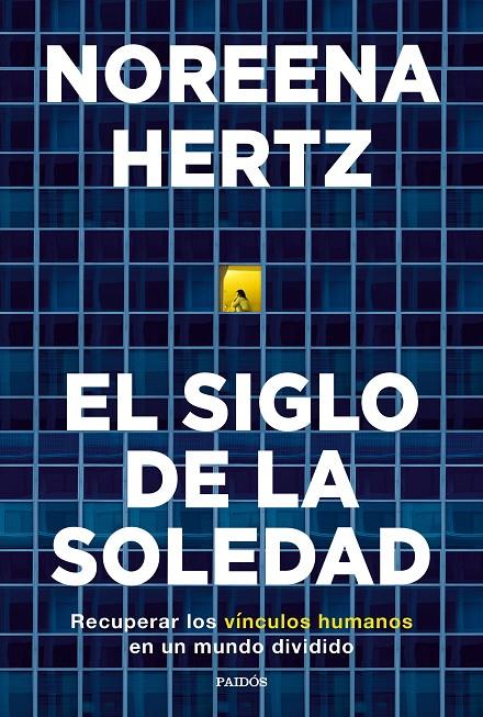 EL SIGLO DE LA SOLEDAD | 9788449338458 | HERTZ, NOREENA | Llibreria Ombra | Llibreria online de Rubí, Barcelona | Comprar llibres en català i castellà online