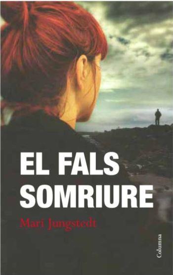 EL FALS SOMRIURE | 9788466415668 | MARI JUNGSTEDT | Llibreria Ombra | Llibreria online de Rubí, Barcelona | Comprar llibres en català i castellà online