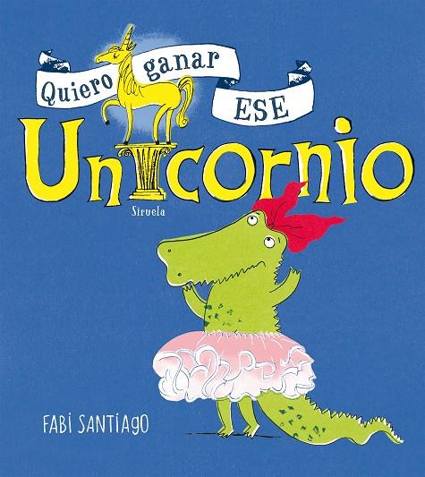 QUIERO GANAR ESE UNICORNIO | 9788417454159 | SANTIAGO, FABI | Llibreria Ombra | Llibreria online de Rubí, Barcelona | Comprar llibres en català i castellà online