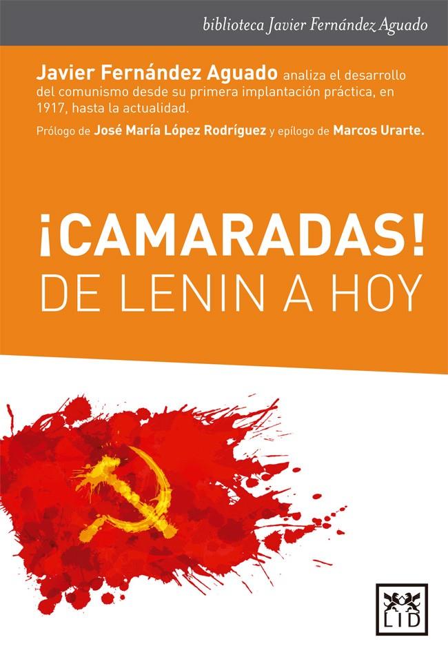 ¡CAMARADAS! DE LENIN A HOY | 9788416894253 | FERNÁNDEZ AGUADO, JAVIER/LÓPEZ RODRÍGUEZ, JOSÉ MARÍA | Llibreria Ombra | Llibreria online de Rubí, Barcelona | Comprar llibres en català i castellà online