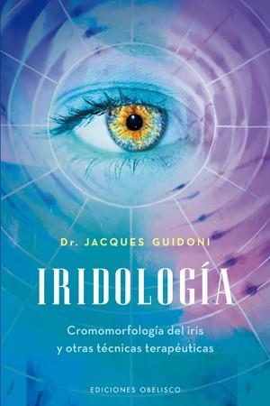 IRIDOLOGÍA | 9788497776622 | GUIDONI DO, JACQUES | Llibreria Ombra | Llibreria online de Rubí, Barcelona | Comprar llibres en català i castellà online