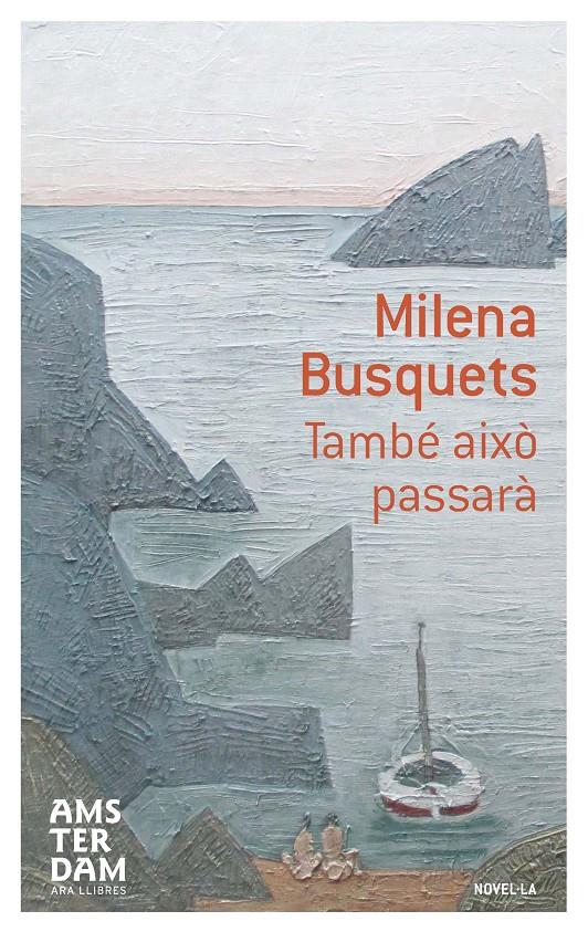 TAMBÉ AIXÒ PASSARÀ | 9788415645603 | BUSQUETS I TUSQUETS, MILENA | Llibreria Ombra | Llibreria online de Rubí, Barcelona | Comprar llibres en català i castellà online