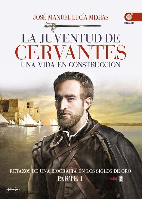 LA JUVENTUD DE CERVANTES | 9788441436169 | LUCÍA MEGÍAS, JOSÉ MANUEL | Llibreria Ombra | Llibreria online de Rubí, Barcelona | Comprar llibres en català i castellà online