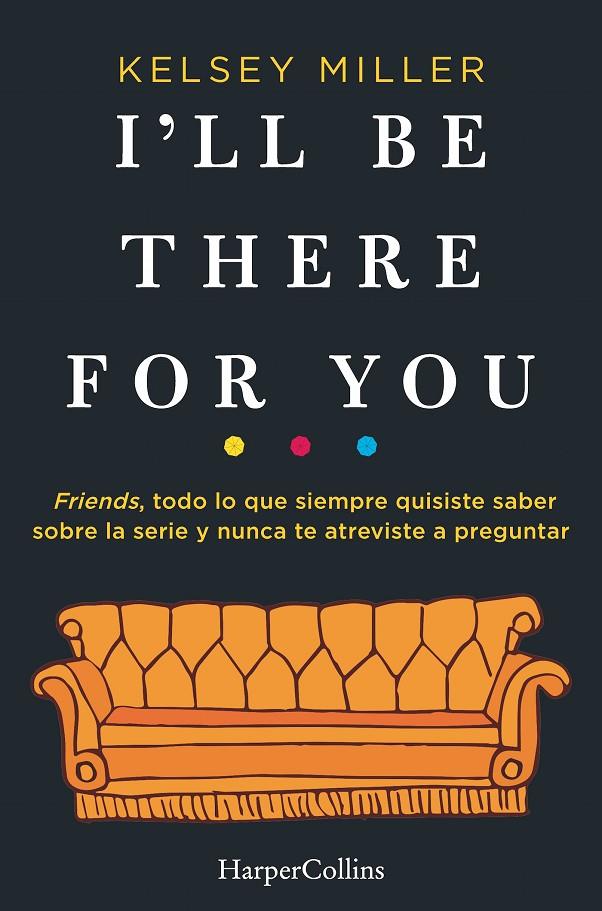 I'LL BE THERE FOR YOU | 9788491393436 | MILLER, KELSEY | Llibreria Ombra | Llibreria online de Rubí, Barcelona | Comprar llibres en català i castellà online