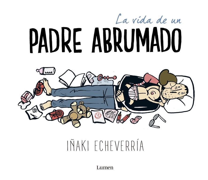 LA VIDA DE UN PADRE ABRUMADO | 9788426402639 | ECHEVERRÍA,IÑAKI | Llibreria Ombra | Llibreria online de Rubí, Barcelona | Comprar llibres en català i castellà online