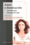 AMOR O DOMINACION . LAS ESTRATEGIAS DEL PATRIARCADO | 9789876093378 | GUTMAN, LAURA | Llibreria Ombra | Llibreria online de Rubí, Barcelona | Comprar llibres en català i castellà online