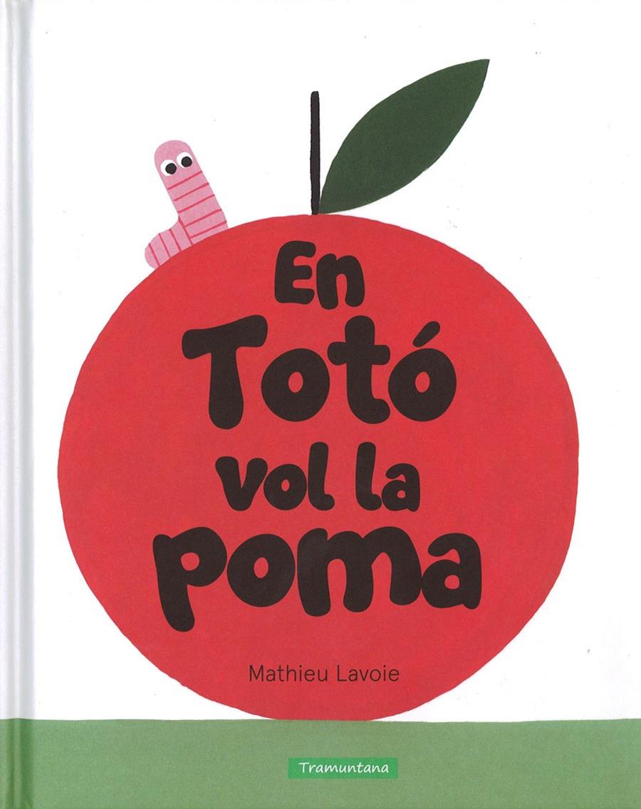 EN TOTÓ VOL LA POMA | 9788416578412 | LAVOIE LAVOIE, MATHIEU | Llibreria Ombra | Llibreria online de Rubí, Barcelona | Comprar llibres en català i castellà online