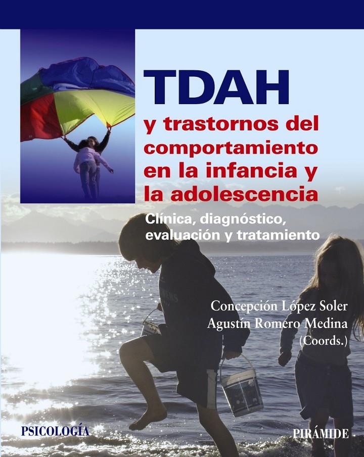 TDAH Y TRASTORNOS DEL COMPORTAMIENTO EN LA INFANCIA Y LA ADOLESCENCIA | 9788436829945 | CONCEPCION LOPEZ SOLER - AGUSTIN ROMERO MEDINA (COORDS.) | Llibreria Ombra | Llibreria online de Rubí, Barcelona | Comprar llibres en català i castellà online