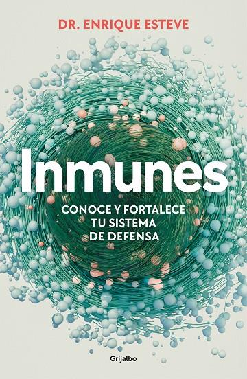 INMUNES. CONOCE Y FORTALECE TU SISTEMA DE DEFENSA | 9788425365072 | ESTEVE, DR. ENRIQUE | Llibreria Ombra | Llibreria online de Rubí, Barcelona | Comprar llibres en català i castellà online