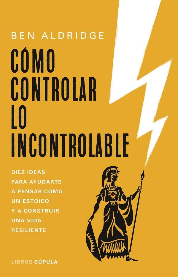 CÓMO CONTROLAR LO INCONTROLABLE | 9788448032517 | ALDRIDGE, BEN | Llibreria Ombra | Llibreria online de Rubí, Barcelona | Comprar llibres en català i castellà online