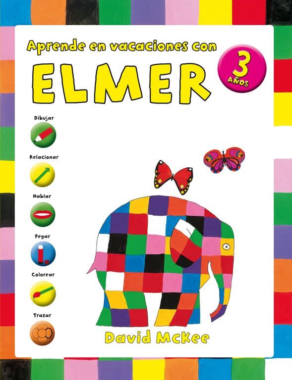 APRENDE EN VACACIONES CON ELMER (ELMER. CUADERNOS DE VACACIONES 3 AÑOS) | 9788401907067 | MCKEE,DAVID | Llibreria Ombra | Llibreria online de Rubí, Barcelona | Comprar llibres en català i castellà online