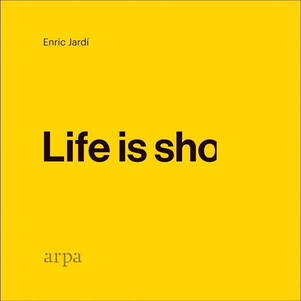 LIFE IS SHO | 9788416601912 | JARDÍ SOLER, ENRIC | Llibreria Ombra | Llibreria online de Rubí, Barcelona | Comprar llibres en català i castellà online