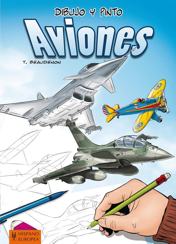 DIBUJO Y PINTO AVIONES | 9788425520693 | BEAUDENON, THIERRY | Llibreria Ombra | Llibreria online de Rubí, Barcelona | Comprar llibres en català i castellà online