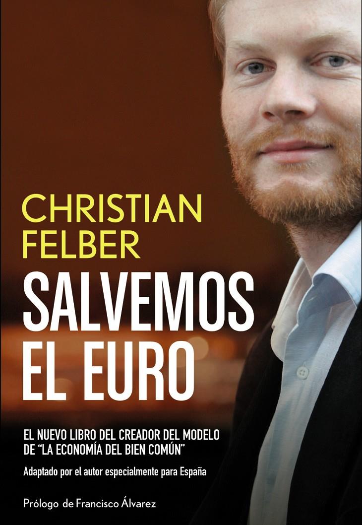 SALVEMOS EL EURO | 9788441533325 | CHRISTIAN FELBER | Llibreria Ombra | Llibreria online de Rubí, Barcelona | Comprar llibres en català i castellà online