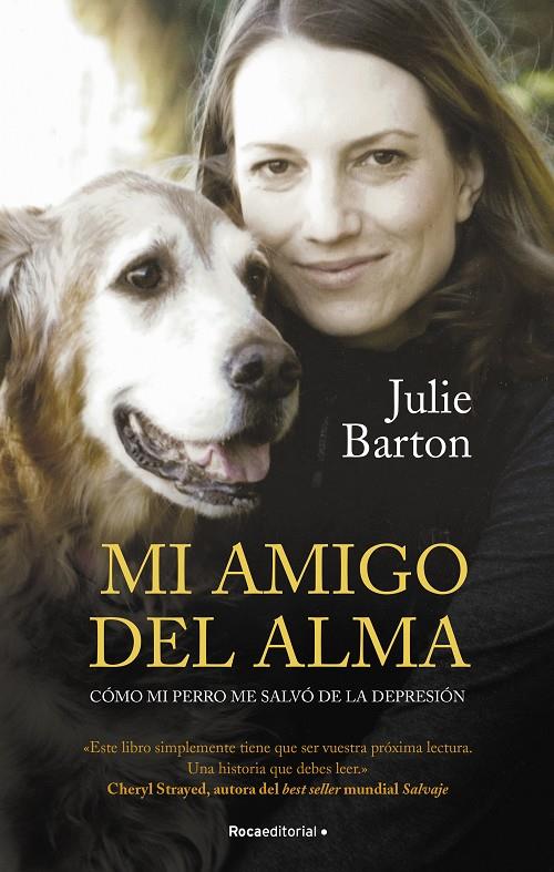 MI AMIGO DEL ALMA. CÓMO MI PERRO ME SALVÓ DE LA DEPRESIÓN | 9788418417511 | BARTON, JULIE | Llibreria Ombra | Llibreria online de Rubí, Barcelona | Comprar llibres en català i castellà online