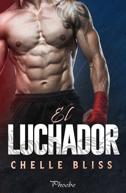 EL LUCHADOR | 9788418491818 | BLISS, CHELLE | Llibreria Ombra | Llibreria online de Rubí, Barcelona | Comprar llibres en català i castellà online