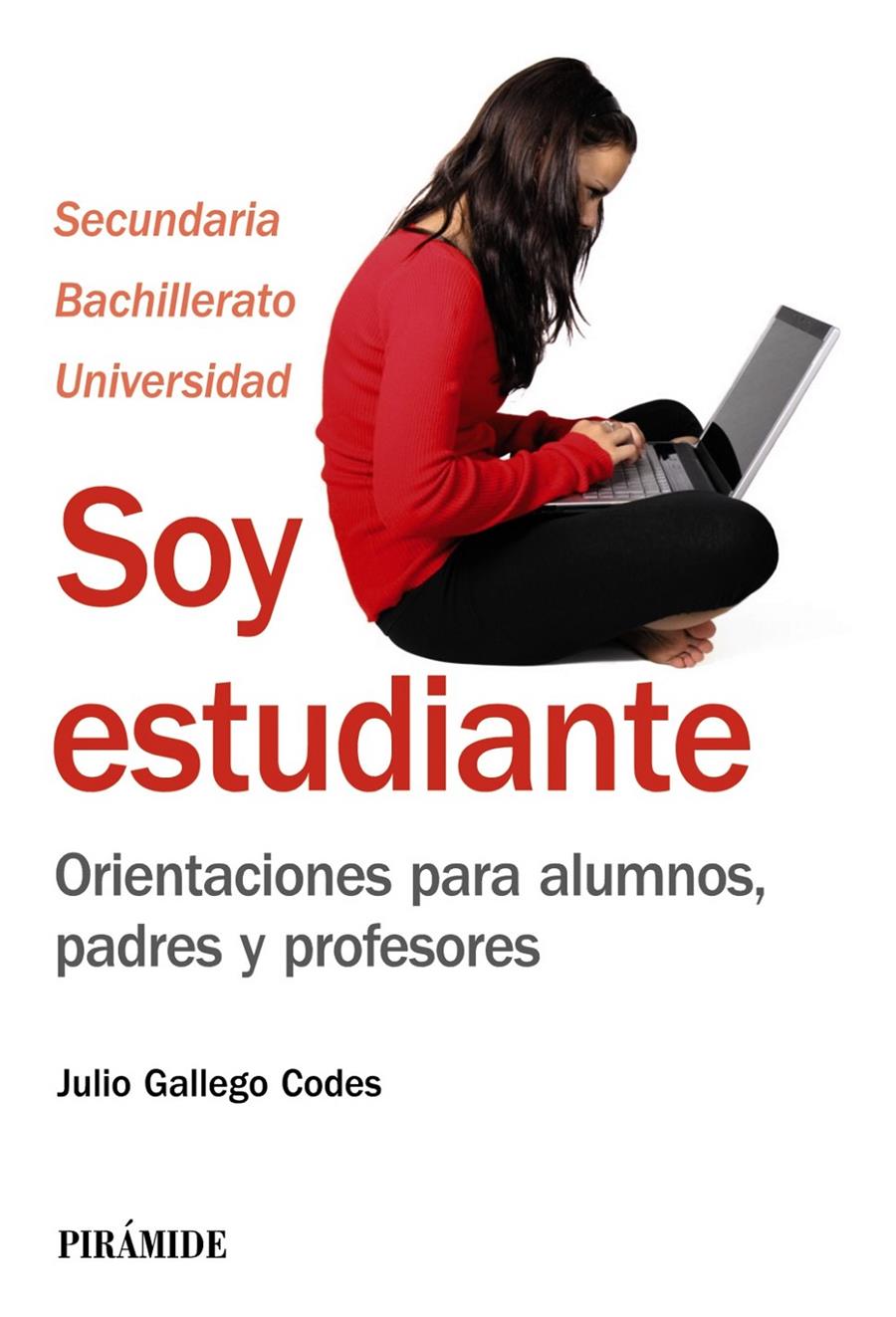 SOY ESTUDIANTE ORIENTACIONES PARA ALUMNOS PADRES Y PROFESORES | 9788436828627 | JULIO GALLEGO CODES | Llibreria Ombra | Llibreria online de Rubí, Barcelona | Comprar llibres en català i castellà online