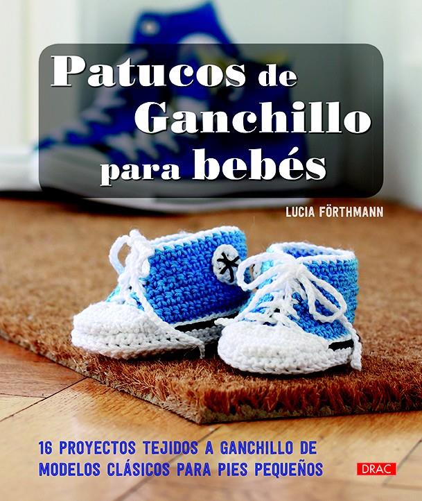 PATUCOS DE GANCHILLO PARA BEBÉS | 9788498745238 | FÖRTHMANN, LUCIA | Llibreria Ombra | Llibreria online de Rubí, Barcelona | Comprar llibres en català i castellà online