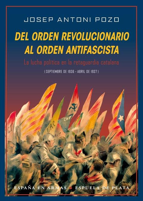 DEL ORDEN REVOLUCIONARIO AL ORDEN ANTIFASCISTA | 9788416034284 | POZO GONZÁLEZ, JOSEP ANTONI | Llibreria Ombra | Llibreria online de Rubí, Barcelona | Comprar llibres en català i castellà online