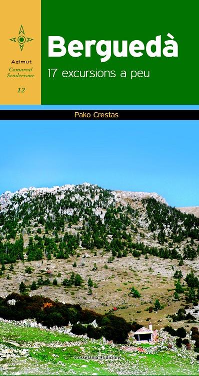 BERGUEDÀ 17 EXCURSIONS A PEU | 9788490341421 | CRESTAS, PAKO | Llibreria Ombra | Llibreria online de Rubí, Barcelona | Comprar llibres en català i castellà online