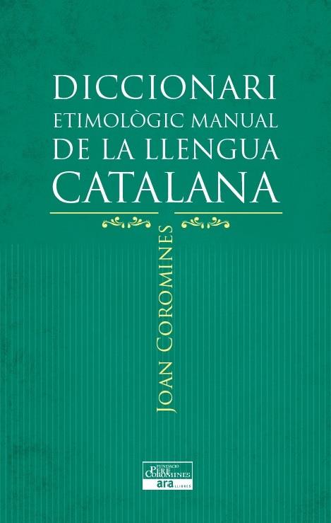 DICCIONARI ETIMOLÒGIC MANUAL DE LA LLENGUA CATALANA | 9788415642152 | COROMINES I VIGNEAUX, JOAN | Llibreria Ombra | Llibreria online de Rubí, Barcelona | Comprar llibres en català i castellà online