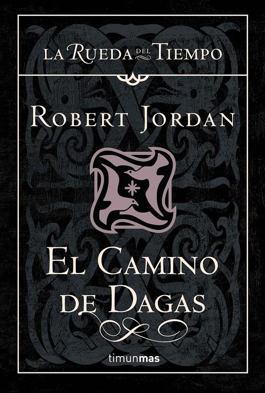 EL CAMINO DE DAGAS 14 RUEDA DEL TIEMPO | 9788448034702 | ROBERT JORDAN | Llibreria Ombra | Llibreria online de Rubí, Barcelona | Comprar llibres en català i castellà online