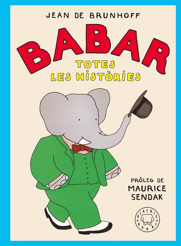 BABAR. TOTES LES HISTÒRIES | 9788410025677 | DE BRUNHOFF, JEAN | Llibreria Ombra | Llibreria online de Rubí, Barcelona | Comprar llibres en català i castellà online