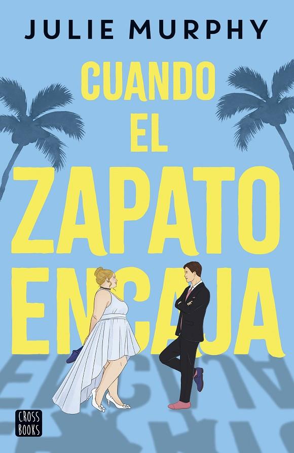 CUANDO EL ZAPATO ENCAJA | 9788408292364 | MURPHY, JULIE | Llibreria Ombra | Llibreria online de Rubí, Barcelona | Comprar llibres en català i castellà online