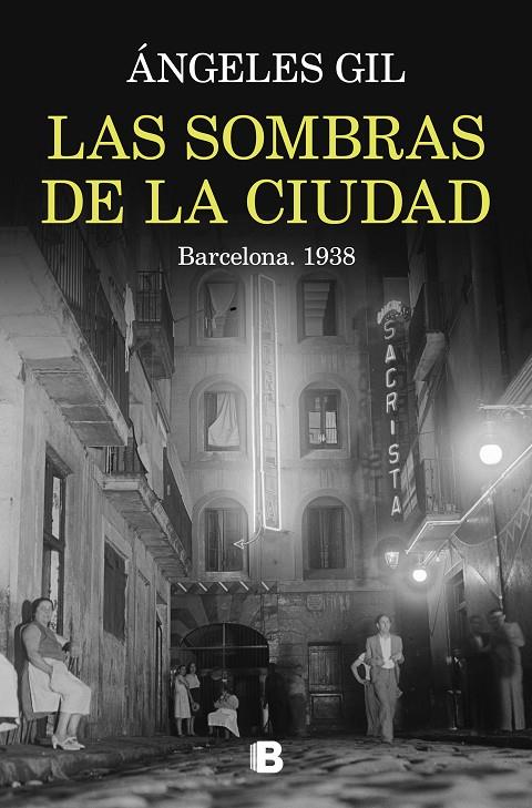 LAS SOMBRAS DE LA CIUDAD. BARCELONA, 1938 | 9788466676045 | GIL, ÁNGELES | Llibreria Ombra | Llibreria online de Rubí, Barcelona | Comprar llibres en català i castellà online