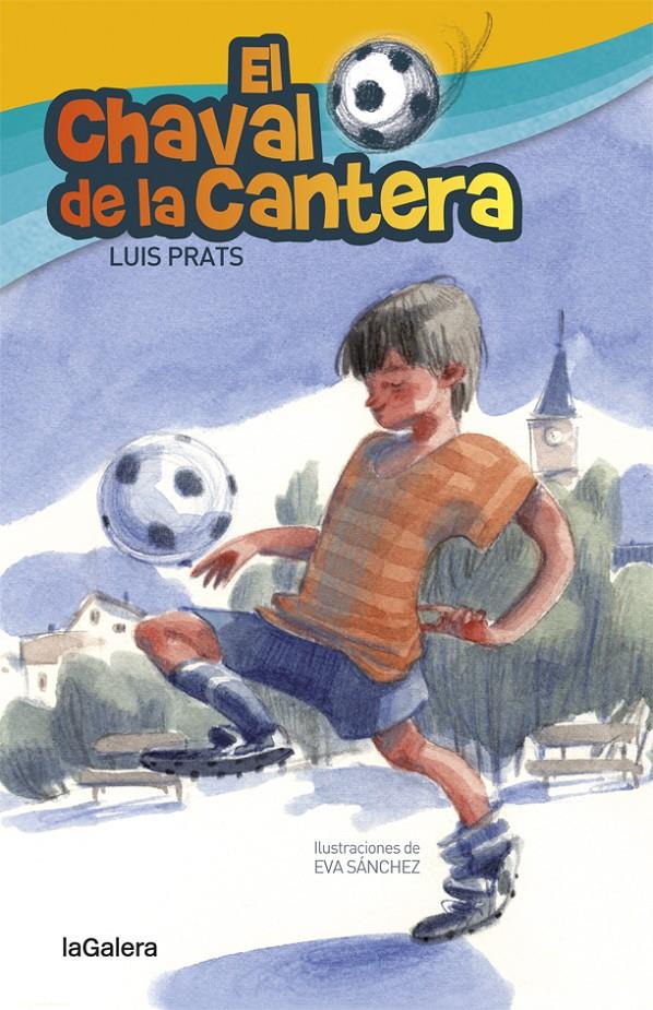 EL CHAVAL DE LA CANTERA | 9788424658717 | PRATS MARTÍNEZ, LLUÍS | Llibreria Ombra | Llibreria online de Rubí, Barcelona | Comprar llibres en català i castellà online