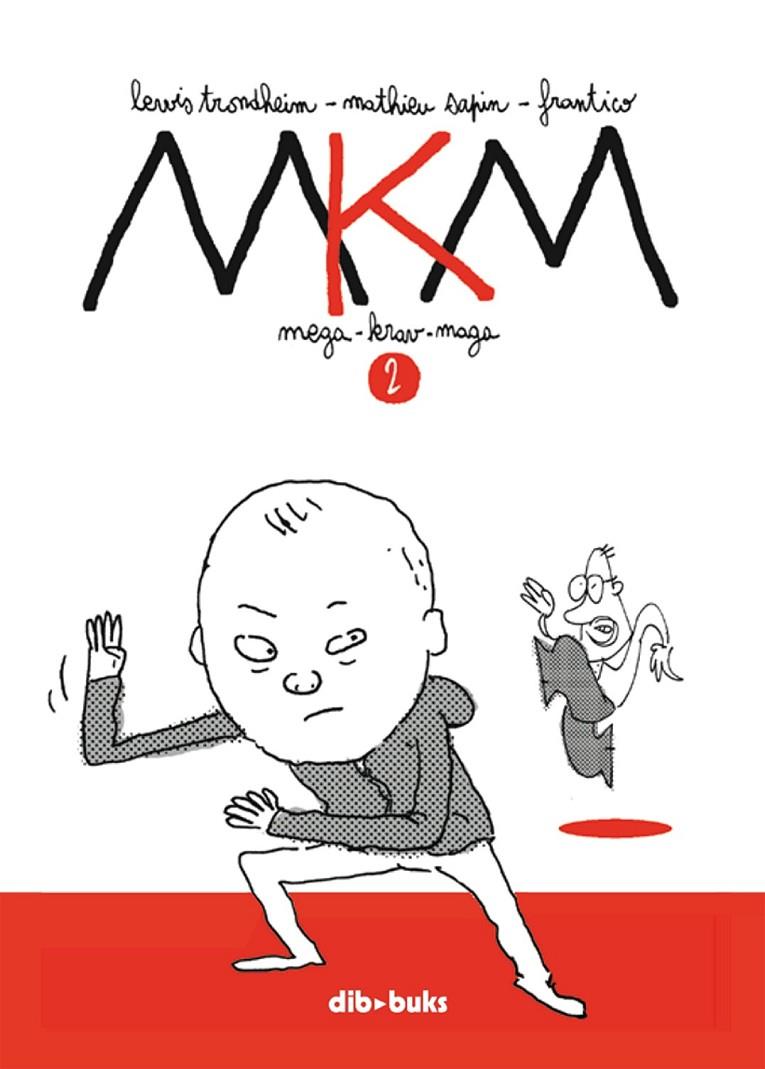 MKM 2 MEGA-KRAV-MAGA | 9788494061820 | LEWIS TRONDHEIM - MATHIEU SAPIN - FRANTICO | Llibreria Ombra | Llibreria online de Rubí, Barcelona | Comprar llibres en català i castellà online